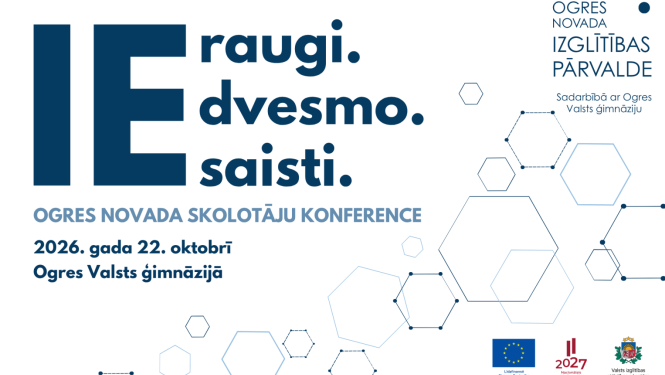 Ogres novada skolotāju konferencei "IEraugi. IEdvesmo. IEsaisti.", kas notiks 2026. gada 22. oktobrī Ogres Valsts ģimnāzijā