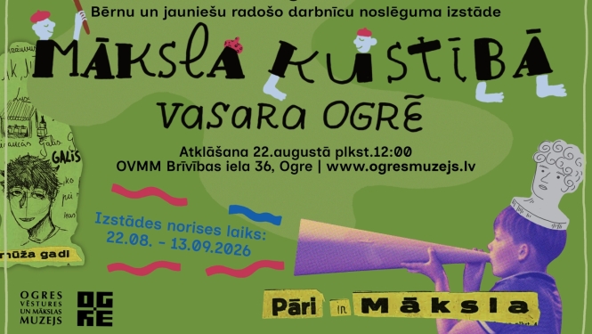 Afiša ar informāciju par izstādes “MĀKSLA KUSTĪBĀ – VASARA OGRĒ” atklāšanu 22. augustā plkst. 12.00 Ogres Vēstures un mākslas muzejā