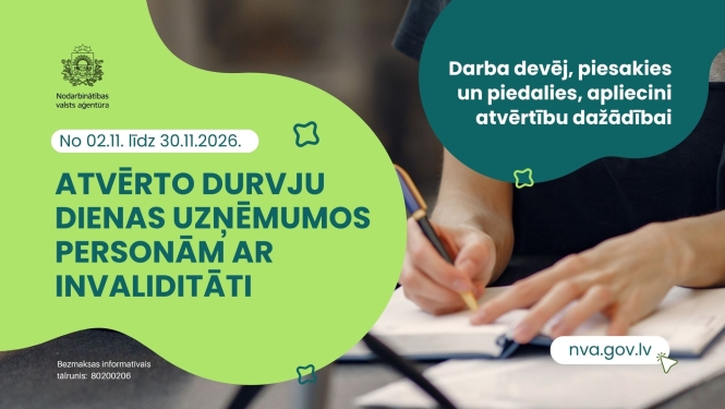 Nodarbinātības valsts aģentūra (NVA) aicina darba devējus pieteikties dalībai ikgadējā pasākumā “Atvērto durvju dienas uzņēmumos personām ar invaliditāti”, kas norisināsies no 2026. gada 2. novembra līdz 30. novembrim.