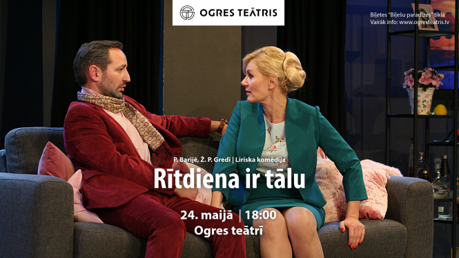 24. maijā 18:00 Ogres teātrī Liriska franču komēdija RĪTDIENA IR TĀLU (rež. Jānis Kaijaks). Biļetes "Biļešu paradīzes" tīklā