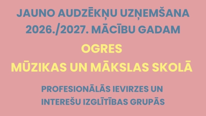 Norisinās audzēkņu uzņemšana Ogres Mūzikas un mākslas skolā 2026./2027. mācību gadam