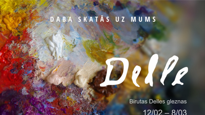 Birutas Delles personālizstāde „Daba skatās uz mums”