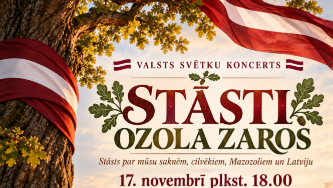 17.novembrī plkst. 18.00 Mazozolu pagasta Kultūras namā Valsts svētku koncerts “Stāsti ozola zaros” Fotogrāfiju izstādes atklāšana “Mazozolu stāstu ozoli” Ieeja bez maksas