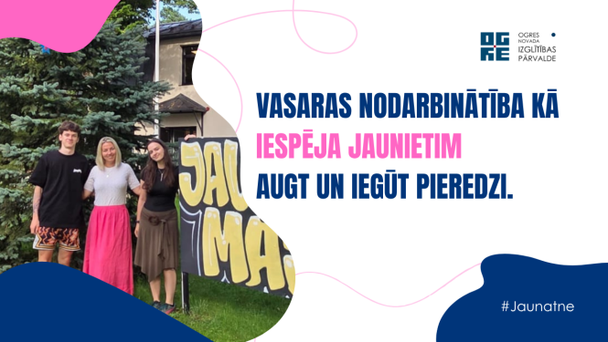 Vasaras nodarbinātība kā iespēja jaunietim augt un gūt pieredzi
