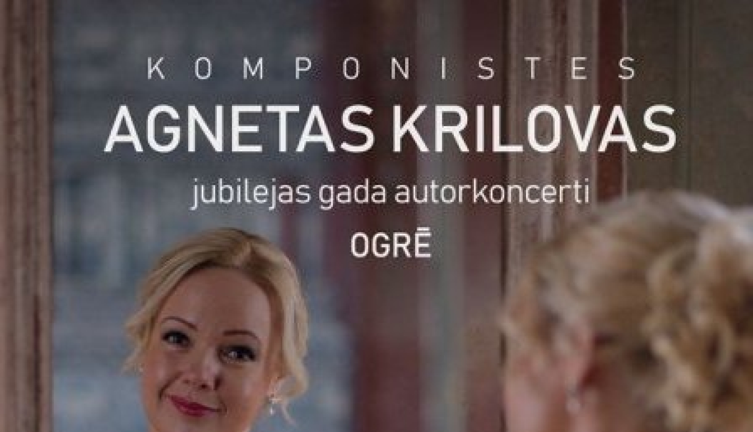 Komponistes Agnetas Krilovas jubilejas gada autorkoncerti sāksies Ogrē