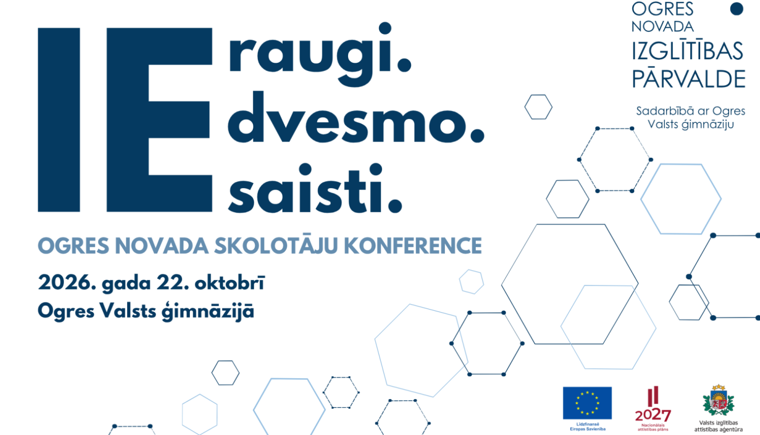 Ogres novada skolotāju konferencei "IEraugi. IEdvesmo. IEsaisti.", kas notiks 2026. gada 22. oktobrī Ogres Valsts ģimnāzijā