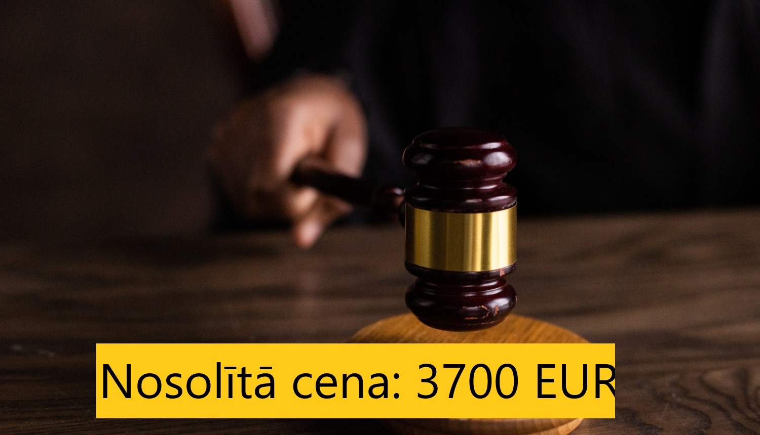 Izsole. Nosolītā cena: 3700 EUR
