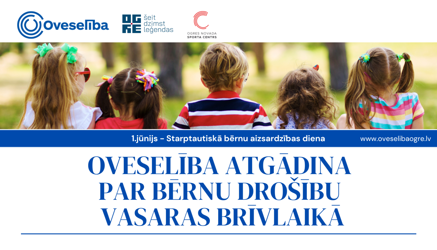 Oveselība atgādina par bērnu drošību vasaras brīvlaikā. 