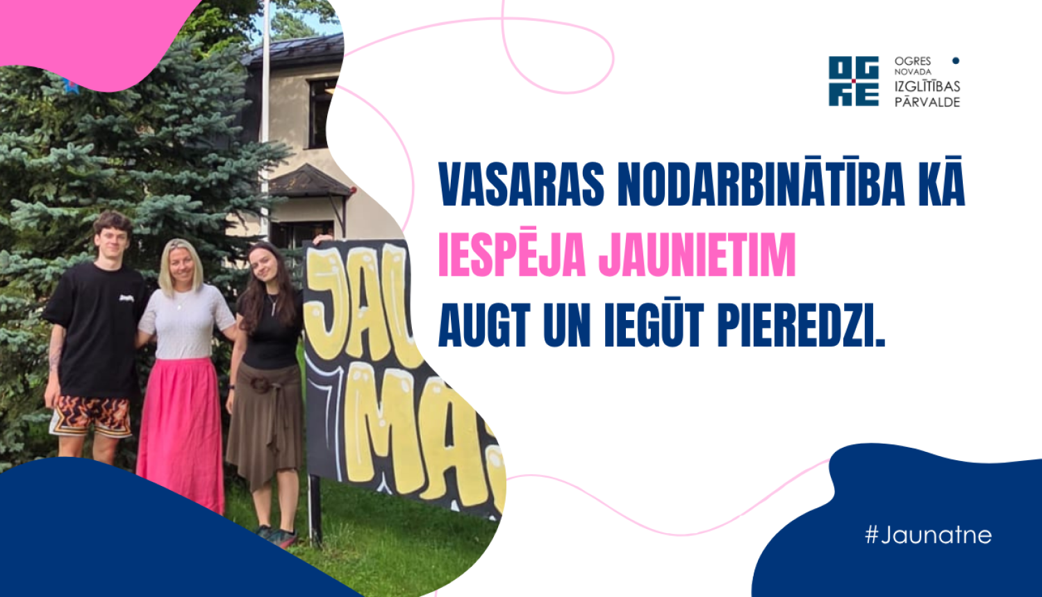 Vasaras nodarbinātība kā iespēja jaunietim augt un gūt pieredzi