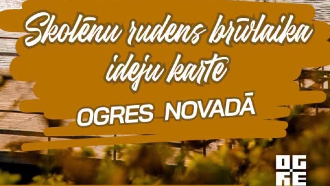 Rudens brīvlaiks Ogres novadā. Pilna informācija - www.visitogre.lv