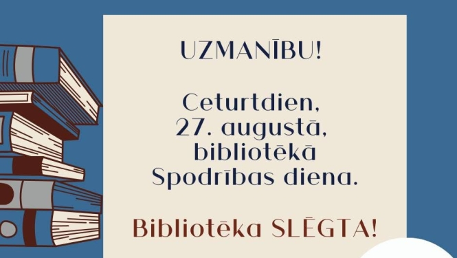 27. augustā Ogres Centrālā bibliotēka slēgta - spodrības diena.