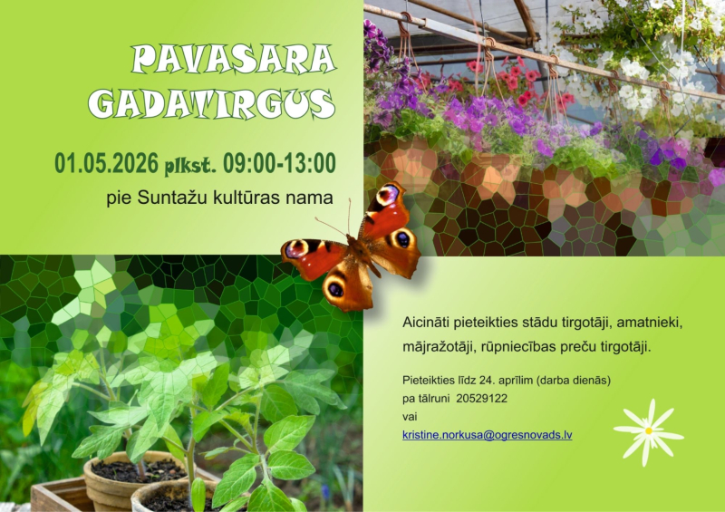 maijā plkst. 09.00-13.00 Suntažu kultūras nama Pavasara gadatirgus Aicināti pieteikties stādu tirgotāji, amatnieki, mājražotāji, rūpniecības preču tirgotāji. Pieteikties līdz 24. aprīlim (darba dienās) pa T. 20529122 vai kristine.norkusa@ogresnovads.lv