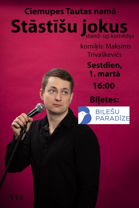 1.martā plkst.16.00 Ciemupes Tautas namā stand-up komēdija STĀSTĪŠU JOKUS komiķis Maksims Trivaškevičs
