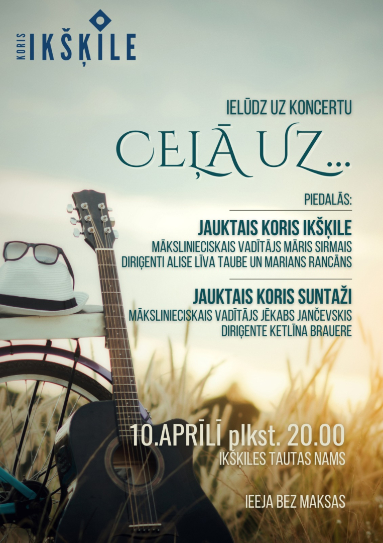 10. aprīlī plkst. 20.00 Ikšķiles Tautas namā Ikšķiles TN jauktā kora “Ikšķile” un Suntažu KN jauktā kora “Suntaži” koncerts “Ceļā uz…” Ieeja - brīva