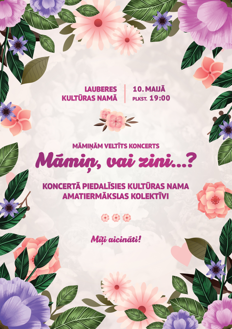 Koncerts “Māmiņ, vai zini…?” Lauberes kultūras namā 10. maijā plkst. 19.00