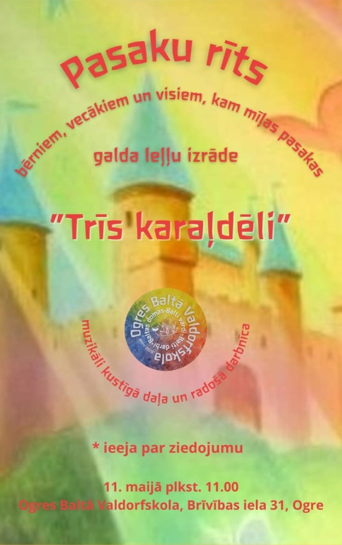 Pasaku rīts Ogres Baltajā Valdrorfskolā 11. maijā plkst.11.00, pasaka Trīs karaļdēli