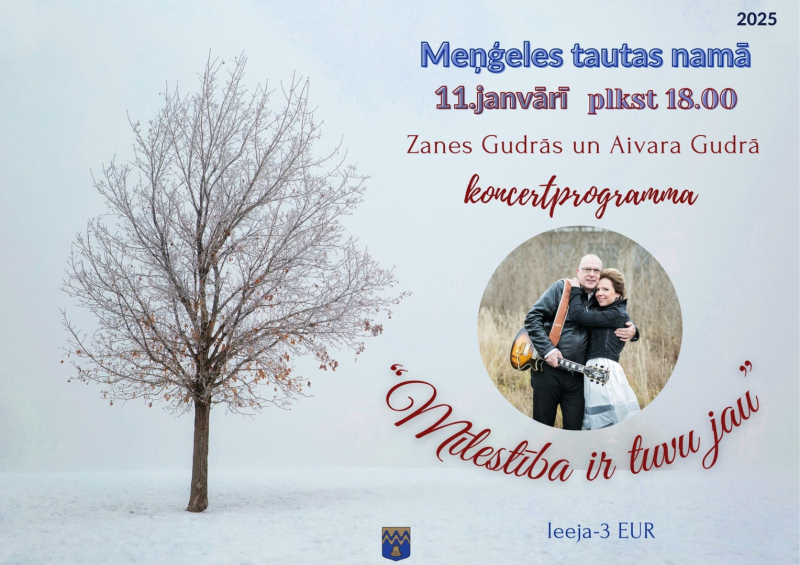 Zanes Gudrās un Aivara Gudrā koncertprogramma Mīlestība ir tuvu jau Meņģeles tautas namā 11.janvārī plkst.18.00
