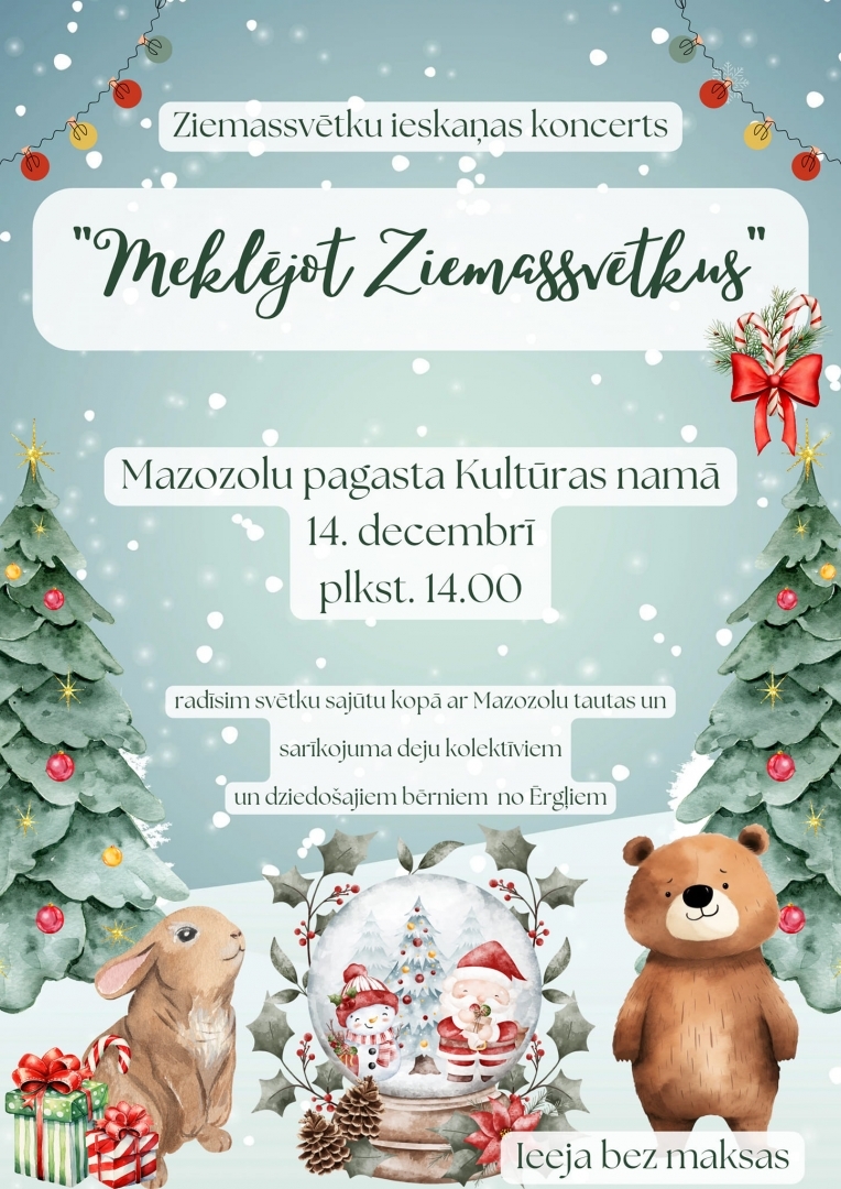 Ziemassvētku ieskaņas koncerts Meklējot Ziemassvētkus Mazozolu kultūras namā 14.decembrī pl.14.00.