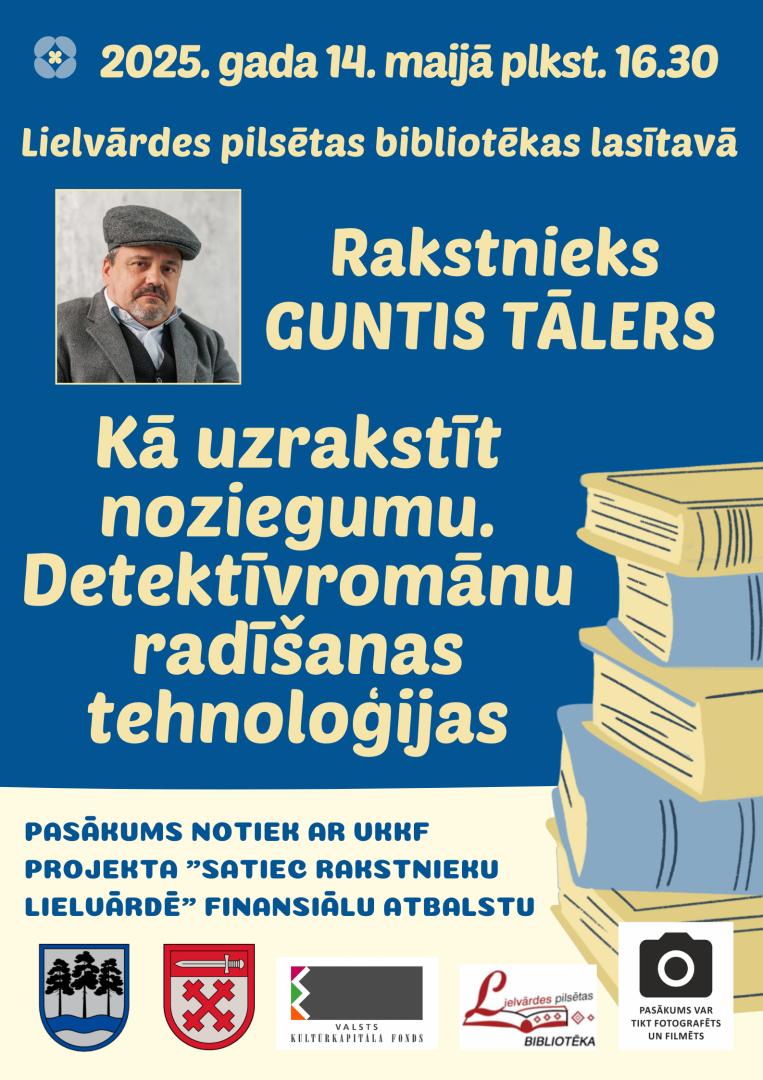 Tikšanās ar rakstnieku Gunti Tāleru Lielvārdes pilsētas bibliotēkā 14. maijā plkst. 16.30