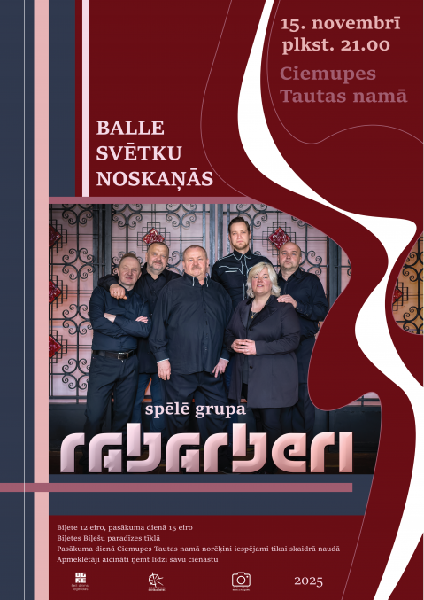 15. novembrī plkst. 21.00 Ciemupes Tautas namā balle svētku noskaņās. Spēlē grupa "Rabarberi"..