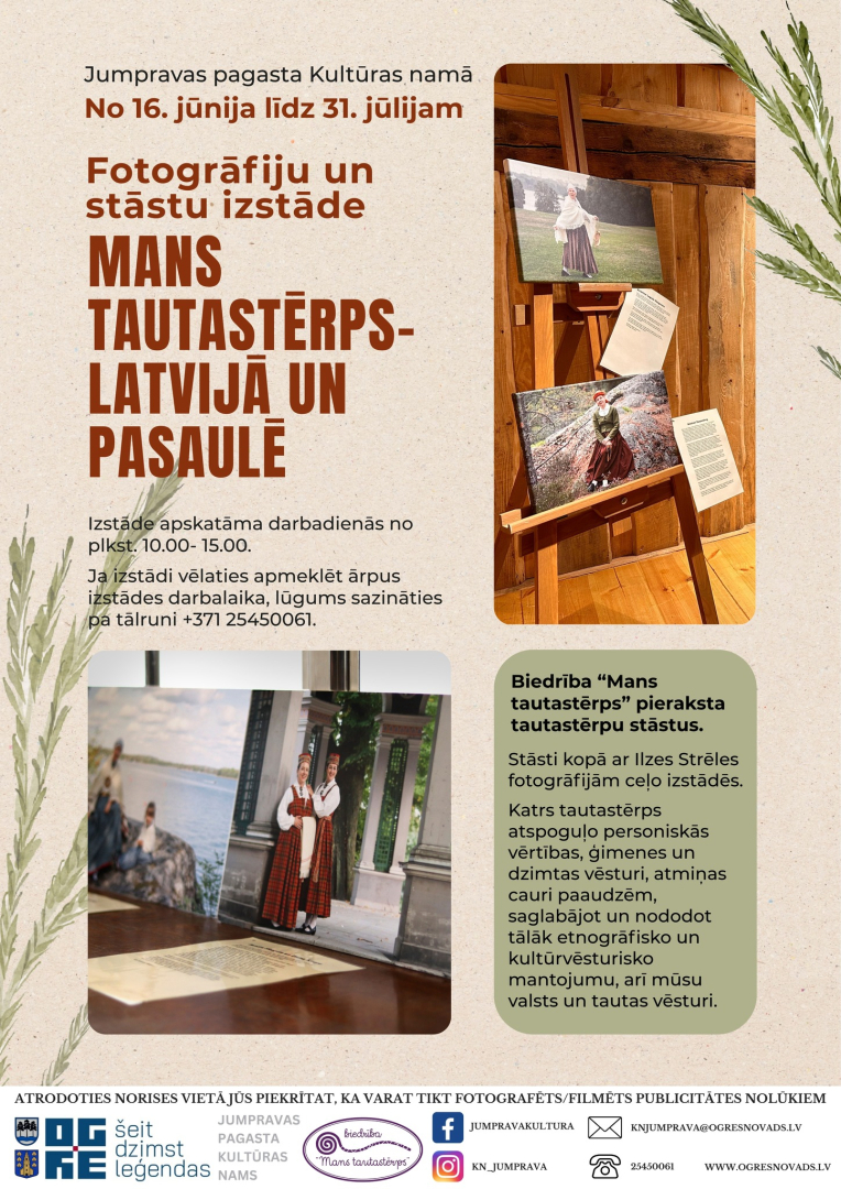 No 16. jūnija līdz 31. jūlijam Jumpravas pagasta Kultūras namā 🌿Fotogrāfiju un stāstu izstāde "MANS TAUTASTĒRPS- LATVIJĀ UN PASAULĒ"! Afišā attēli no izstādes - redzami cilvēki tautas tērpos