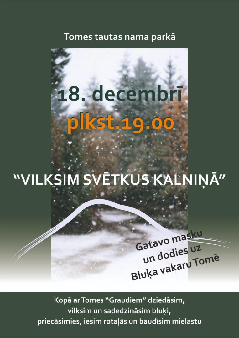 Tomes tautas nama parkā 18. decembrī plkst. 19.00 “VILKSIM SVĒTKUS KALNIŅĀ”