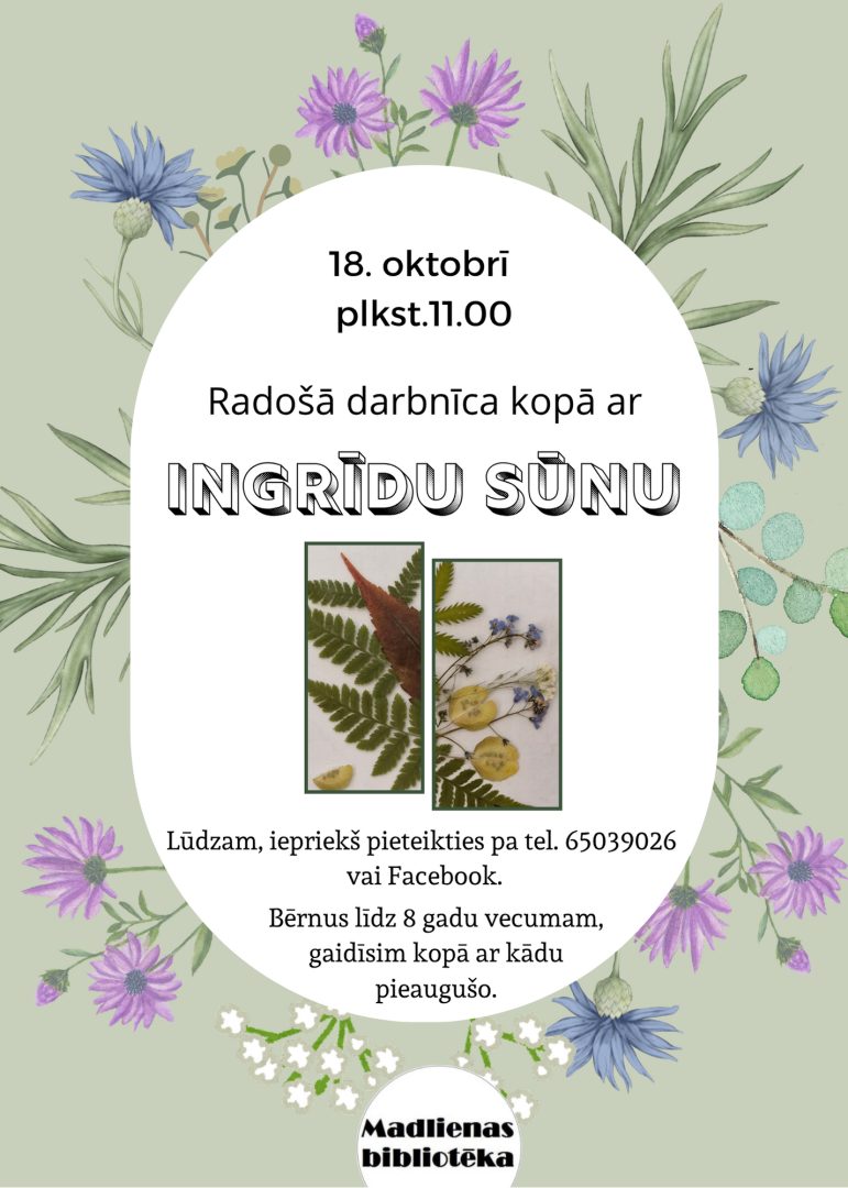 Afiša radošajai darbnīcai ar Ingrīdu Sūnu Madlienā. Attēlā dažādi ziedi, vidū - nospiesti ziedi, herbārijs