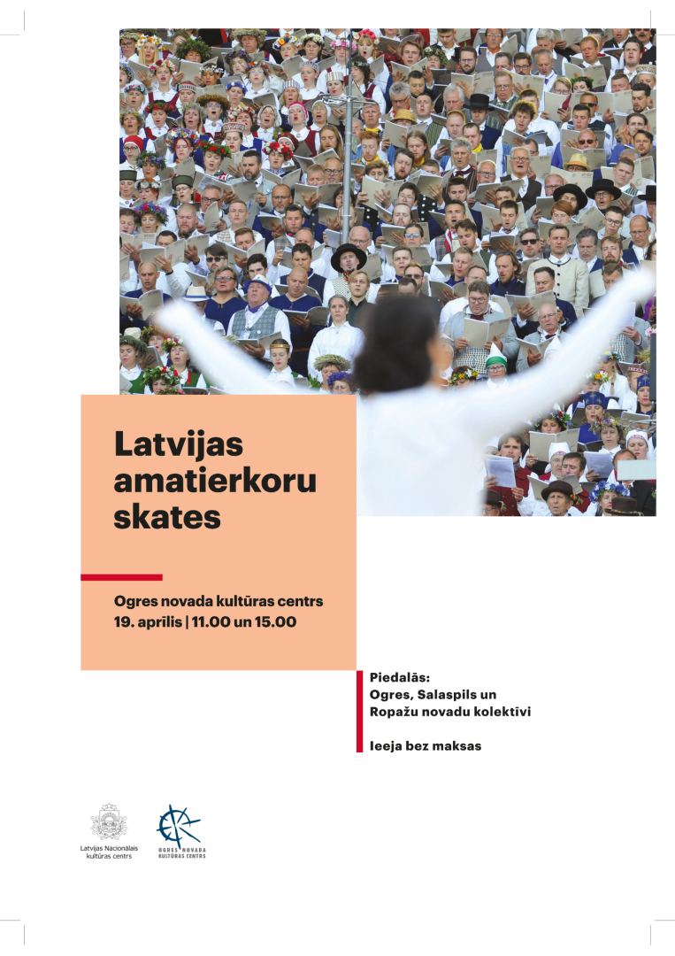 Latvijas amatierkoru skate Ogres novada Kultūras centra mazajā zālē. Sākums plkst. 11.00. Piedalās Ogres, Ropažu un Salaspils novadu kolektīvi