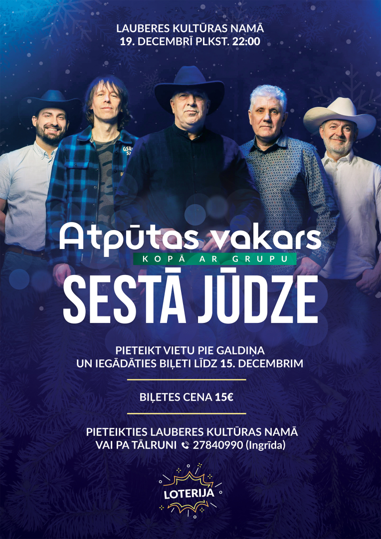 Lauberes Kultūras namā 19. decembrī plkst. 22.00 atpūtas vakars kopā ar grupu “SESTĀ JŪDZE”