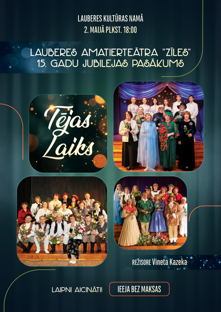 2. maijā plkst. 18.00 Lauberes Kultūras namā amatierteātra “Zīles” 15.gadu jubilejas pasākums “Tējas laiks”, režisore Vineta Kazeka. Laipni aicināti!  Īpaši priecīgi būsim par tiksanos ar Zīles bijušajiem dalībniekiem!  Uz tikšanos!