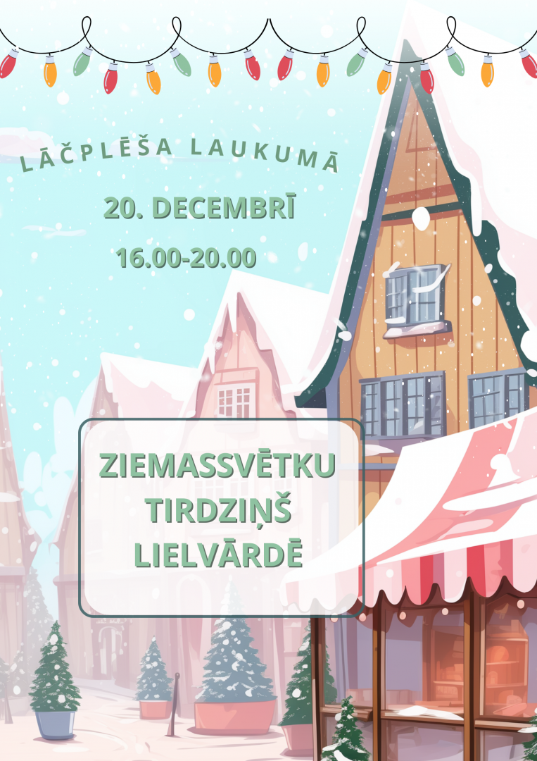 Ziemassvētku tirdziņš Lielvārdē 20.decembrī no pl.16.00 līdz 20.00 Lāčplēša laukumā
