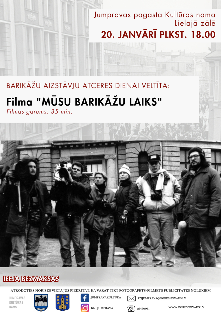 Barikāžu atceres dienai veltīta dokumentālā filma “MŪSU BARIKĀŽU LAIKS” 20. janvārī plkst. 18.00. Jumpravas pagasta Kultūras nama Lielajā zālē 