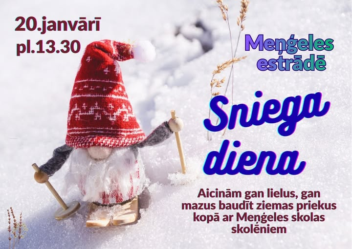 20. janvārī plkst. 13.30 Meņģeles estrādē SNIEGA DIENA.