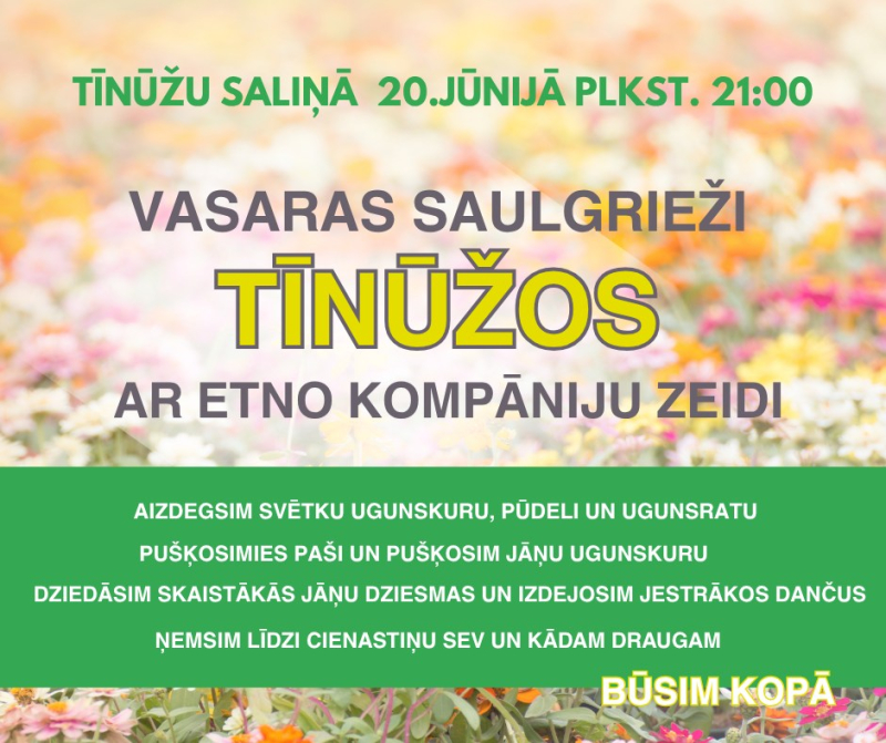 Vasaras saulgrieži Tīnūžu saliņā kopā ar etno kompāniju Zeidi 20. jūnijā plkst. 21.00