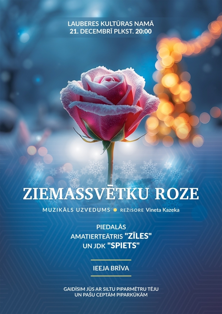 Muzikāls uzvedums Ziemassvētku roze Lauberes kultūras namā 21. decembrī pl.20.00 