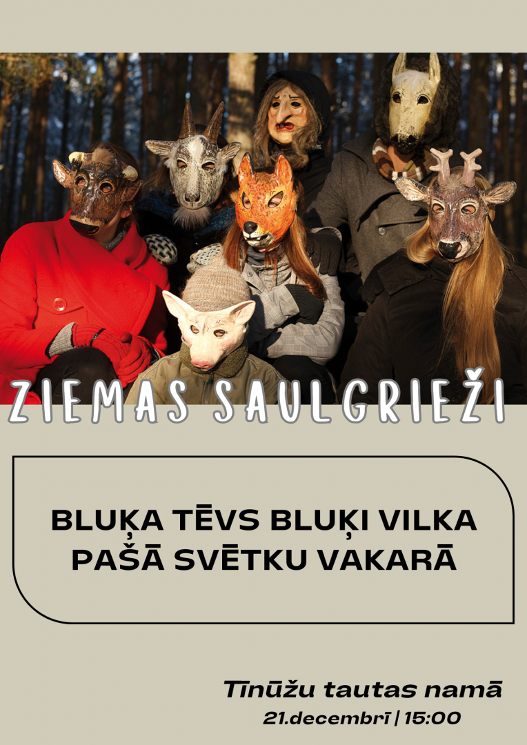 Ziemas saulgriežu bluķa vilkšana Tīnūžu tautas namā 21.decembrī pl.15.00