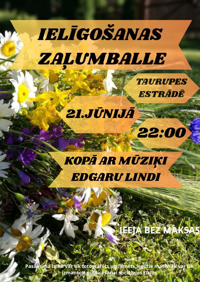 Ielīgošanas zaļumballe Taurupes estrādē 21. jūnijā plkst. 22.00 kopā ar mūziķi Edgaru Lindi. Ieeja bez maksas. Attēlā pļavas ziedu pušķis vasarīgās noskaņās