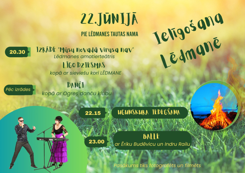 22. jūnijā plkst. 20.30 pie Lēdmanes Tautas nama Ielīgošanas pasākums. Danči, ugunskura iedegšana un balle 