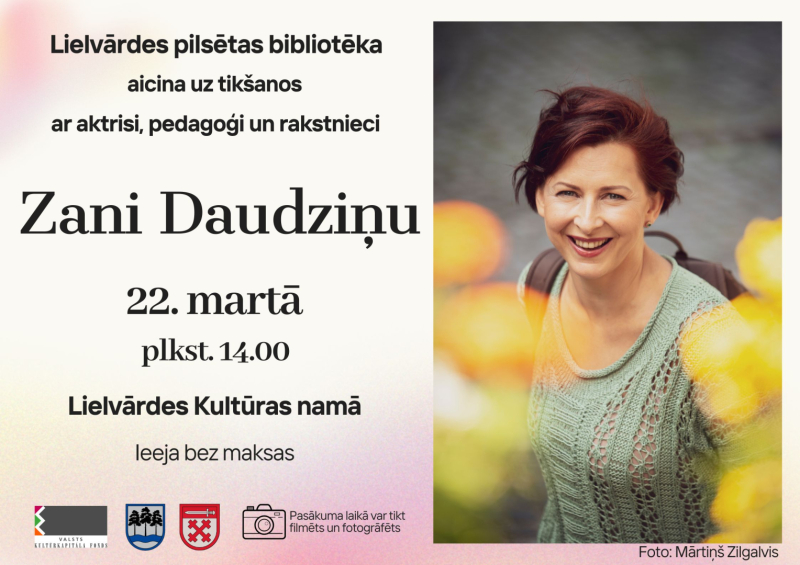 Tikšanās ar Zani Daudziņu Lielvārdes Kultūras namā 22.martā pl.14.00