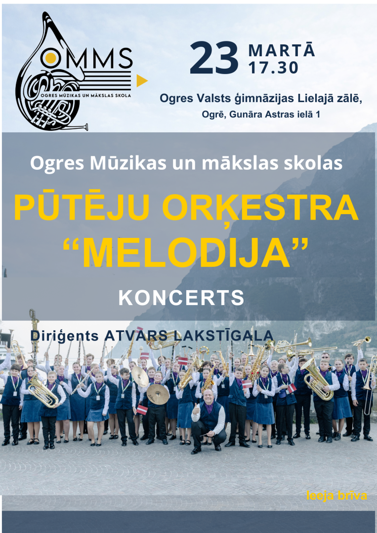 Ogres mūzikas un mākslas skolas pūtēju orķestra "MELODIJA" koncerts Ogres Valsts ģimnāzijā 23. martā plkst. 17.30. Diriģents Atvars Lakstīgala. Ieeja bez maksas.