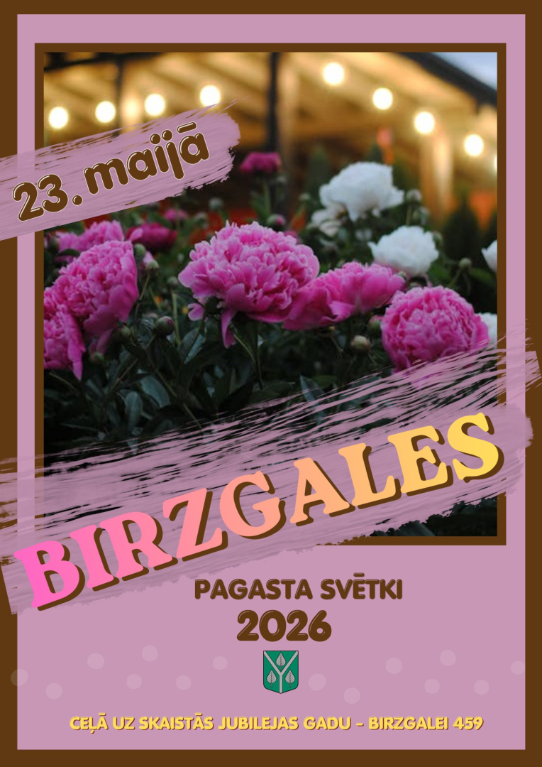 23.maijā Svinēsim Birzgales pagasta svētkus Ceļā uz skaistās jubilejas gadu-Birzgalei 459!