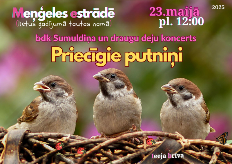Deju koncerts "Priecīgie putniņi Meņģeles estrādē 23. maijā plkst. 12.00
