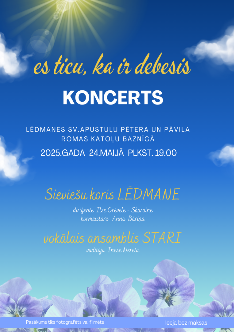 Koncerts "Es ticu, ka ir debesis" Lēdmanes Sv. apustuļu Pētera un Pāvila Romas katoļu baznīcā 24.maijā plkst. 19.00 