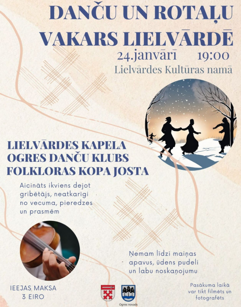 Danču un rotaļu vakars Lielvārdes kultūras centrā 24.janvārī pl.19.00. Piedalās Lielvārdes kapela, Ogres danču klubs, folkloras kopa Josta.