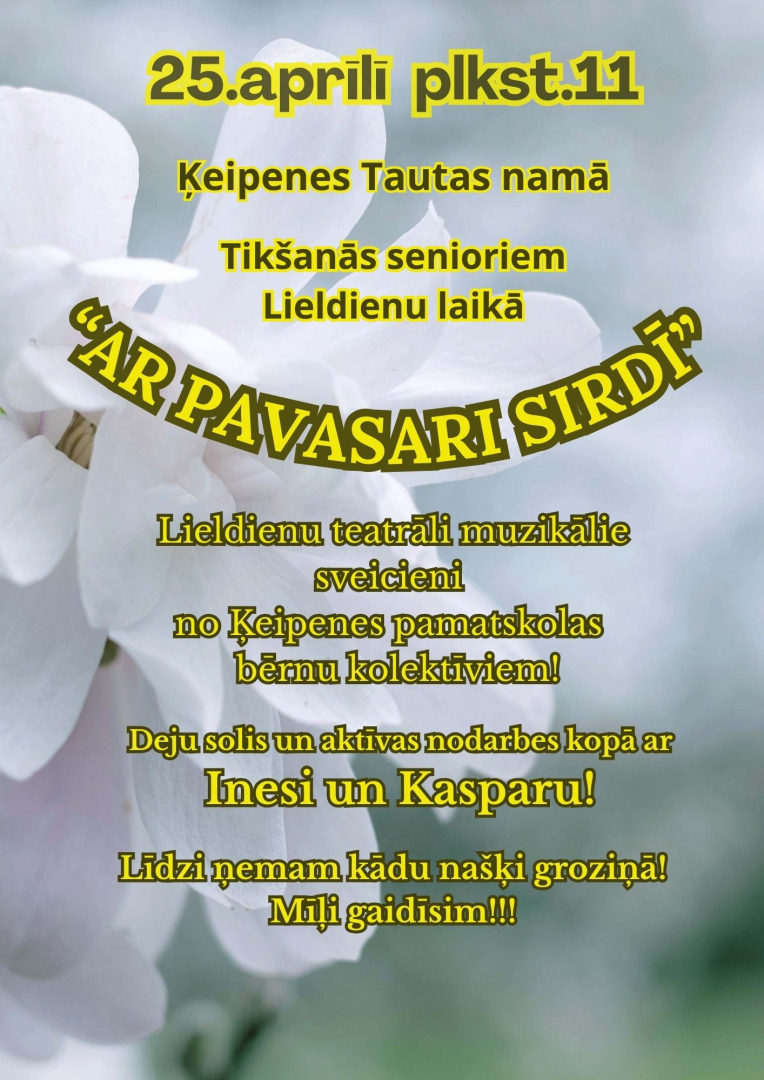 Tikšanās senioriem Lieldienu laikā Ķeipenē 25. aprīlī plkst. 11.00