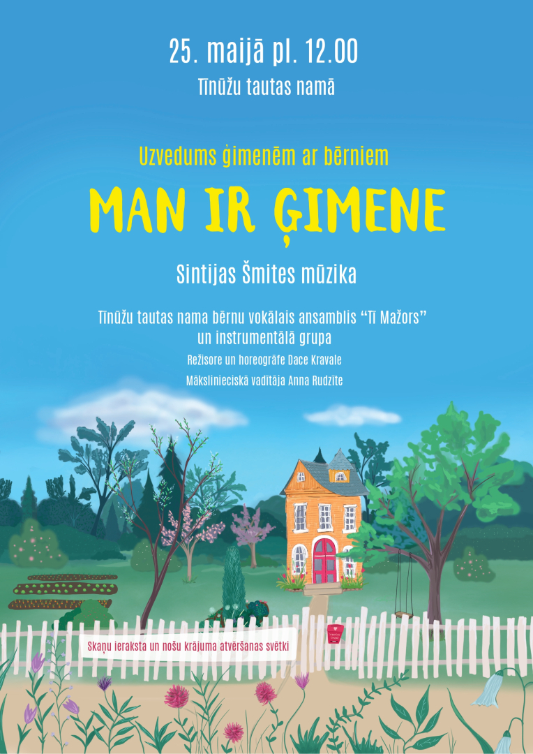 Koncerts ģimenēm ar bērniem "Man ir ģimene" Tīnūžu tautas namā 25. maijā plkst. 12.00
