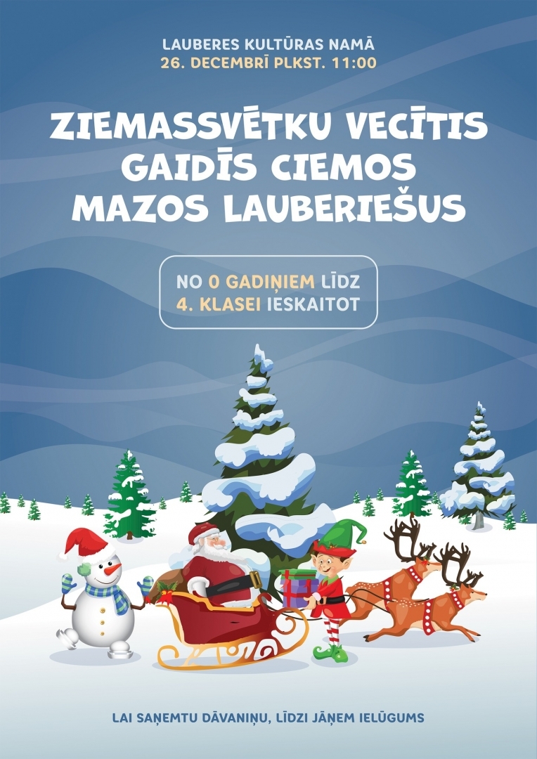 Ziemassvētku vecītis gaidīs ciemos mazos lauberiešus Lauberes kultūras namā 26.decembrī pl.11.00