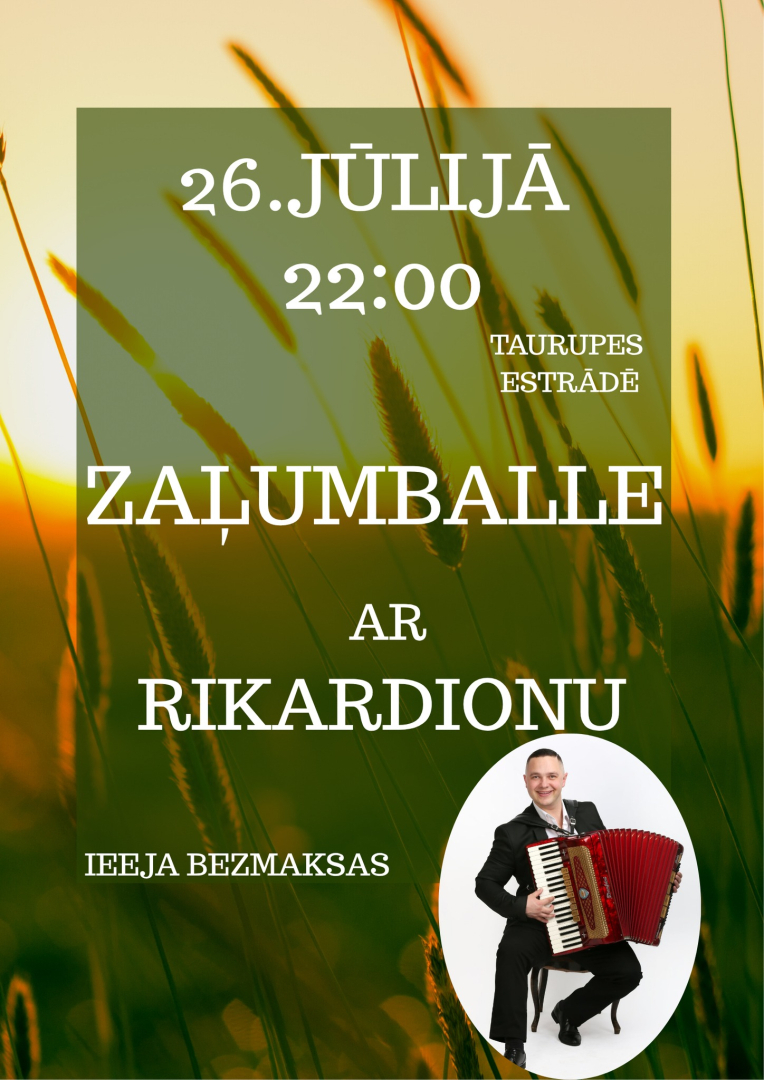 Zaļumballe ar Rikardionu Taurupē 26.jūlijā plkst. 22.00. Ieeja bez maksas