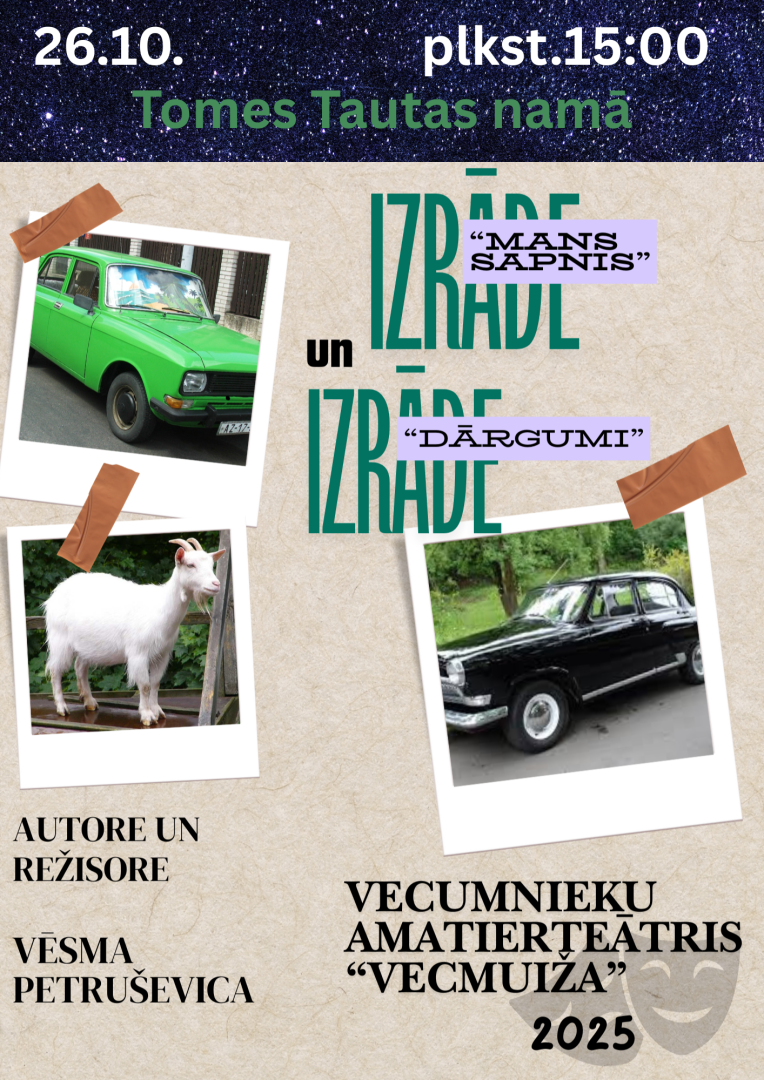 Afiša divām izrādēm Tomes tautas namā 26. oktobrī. Afišā zaļa n melna retro automašīna un balta kaza