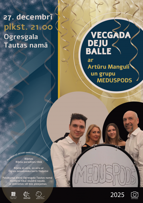 27. decembrī plkst. 21.00 Ogresgala Tautas namā Vecgada deju balle ar Artūru Manguli un grupu MEDUSPODS
